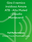 Gira il nemico insidioso Amore ATB - Alto Muted - Claudio Monteverdi