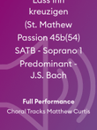 Lass ihn kreuzigen (St. Mathew Passion 45b(54) SATB - Soprano 1 Predominant - J.S. Bach