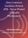 Gira il nemico insidioso Amore ATB - Tenor Muted - Claudio Monteverdi