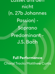 Lasset uns den nicht (n. 27b Johannes Passion) - Soprano Predominant - J.S. Bach
