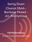 Swing Down Chariot SSAA - Baritone Muted - arr. Anonymous