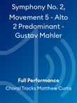 Symphony No. 2, Movement 5 - Alto 2 Predominant - Gustav Mahler