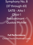 Symphony No. 8 (37 through 63) SATB - Alto 1 Choir 1 Predominant - Gustav Mahler