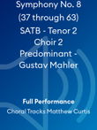 Symphony No. 8 (37 through 63) SATB - Tenor 2 Choir 2 Predominant - Gustav Mahler