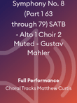 Symphony No. 8 (Part 1 63 through 79) SATB - Alto 1 Choir 2 Muted - Gustav Mahler