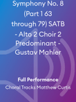 Symphony No. 8 (Part 1 63 through 79) SATB - Alto 2 Choir 2 Predominant - Gustav Mahler