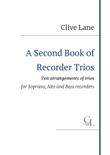 A Second Book of Recorder Trios (SOPRANO, ALTO and BASS)