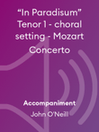 “In Paradisum” Tenor 1 - choral setting - Mozart Concerto