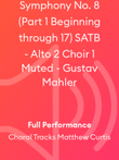 Symphony No. 8 (Part 1 Beginning through 17) SATB - Alto 2 Choir 1 Muted - Gustav Mahler