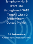 Symphony No. 8 (Part 1 83 through end) SATB - Tenor 2 Choir 2 Predominant - Gustav Mahler