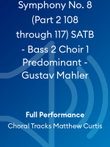 Symphony No. 8 (Part 2 108 through 117) SATB - Bass 2 Choir 1 Predominant - Gustav Mahler