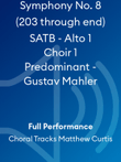 Symphony No. 8 (203 through end) SATB - Alto 1 Choir 1 Predominant - Gustav Mahler