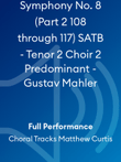 Symphony No. 8 (Part 2 108 through 117) SATB - Tenor 2 Choir 2 Predominant - Gustav Mahler