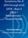 Symphony No. 8 (203 through end) SATB - Bass 2 Choir 1 Predominant - Gustav Mahler