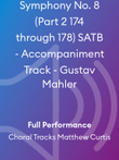 Symphony No. 8 (Part 2 174 through 178) SATB - Accompaniment Track - Gustav Mahler