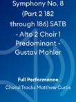 Symphony No. 8 (Part 2 182 through 186) SATB - Alto 2 Choir 1 Predominant - Gustav Mahler