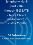 Symphony No. 8 (Part 2 182 through 186) SATB - Tenor Choir 1 Predominant - Gustav Mahler