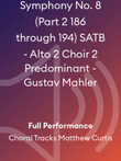 Symphony No. 8 (Part 2 186 through 194) SATB - Alto 2 Choir 2 Predominant - Gustav Mahler