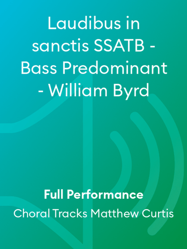 Laudibus in sanctis SSATB - Bass Predominant - William Byrd