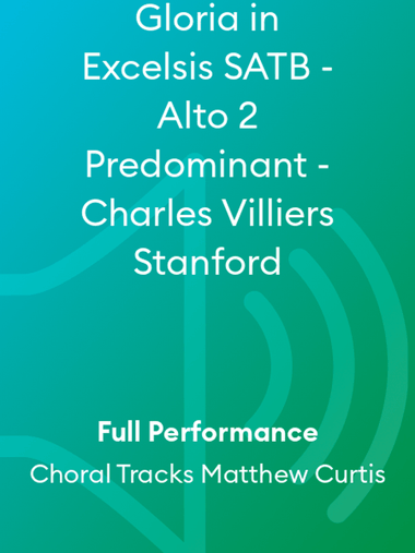 Gloria in Excelsis SATB - Alto 2 Predominant - Charles Villiers Stanford