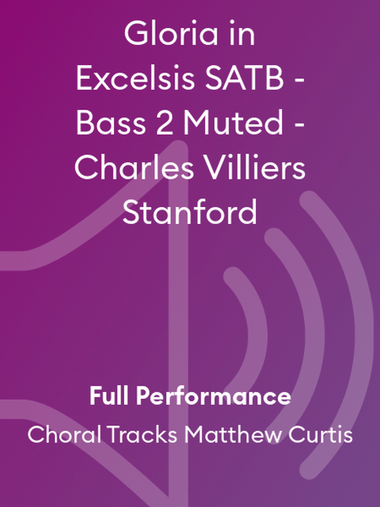 Gloria in Excelsis SATB - Bass 2 Muted - Charles Villiers Stanford