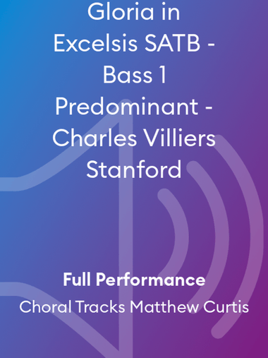 Gloria in Excelsis SATB - Bass 1 Predominant - Charles Villiers Stanford