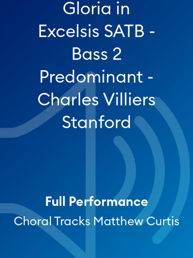 Gloria in Excelsis SATB - Bass 2 Predominant - Charles Villiers Stanford