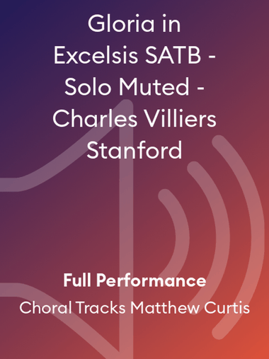 Gloria in Excelsis SATB - Solo Muted - Charles Villiers Stanford