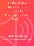 Le Ballet des Ombres STTB - Tenor 1b Predominant - H. Berlioz
