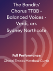 The Bandits' Chorus TTBB - Balanced Voices - Verdi, arr. Sydney Northcote