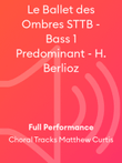 Le Ballet des Ombres STTB - Bass 1 Predominant - H. Berlioz