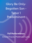 Glory Be Only-Begotten Son - Tenor 1 Predominant