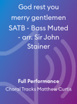 God rest you merry gentlemen SATB - Bass Muted - arr. Sir John Stainer