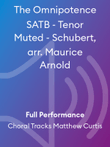 The Omnipotence SATB - Tenor Muted - Schubert, arr. Maurice Arnold
