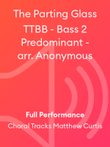 The Parting Glass TTBB - Bass 2 Predominant - arr. Anonymous