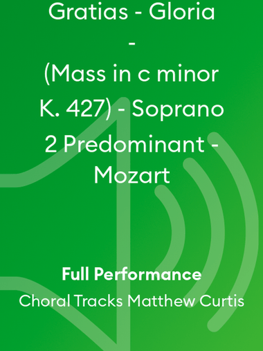 Gratias - Gloria - (Mass in c minor K. 427) - Soprano 2 Predominant - Mozart