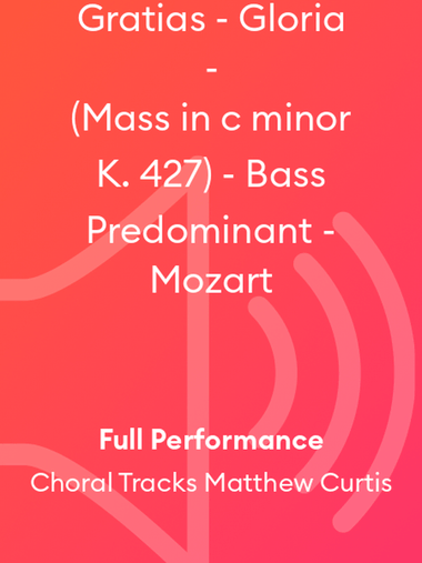 Gratias - Gloria - (Mass in c minor K. 427) - Bass Predominant - Mozart