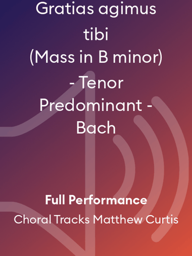 Gratias agimus tibi (Mass in B minor) - Tenor Predominant - Bach