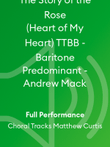 The Story of the Rose (Heart of My Heart) TTBB - Baritone Predominant - Andrew Mack
