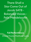 There Shall a Star Come Out of Jacob SATB - Balanced Voices - Felix Mendelssohn