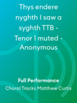 Thys endere nyghth I saw a syghth TTB - Tenor 1 muted - Anonymous