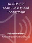 Tu sei Pietro SATB - Bass Muted - Anonymous