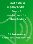 Turot eszik a cigany SATB - Tenor 1 Predominant - Zoltan Kodaly