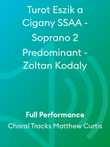 Turot Eszik a Cigany SSAA - Soprano 2 Predominant - Zoltan Kodaly