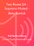 Two Roses SA - Soprano Muted - Bela Bartok