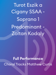 Turot Eszik a Cigany SSAA - Soprano 1 Predominant - Zoltan Kodaly