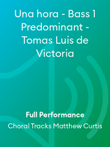 Una hora - Bass 1 Predominant - Tomas Luis de Victoria