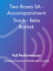 Two Roses SA - Accompaniment Track - Bela Bartok