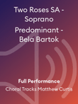 Two Roses SA - Soprano Predominant - Bela Bartok