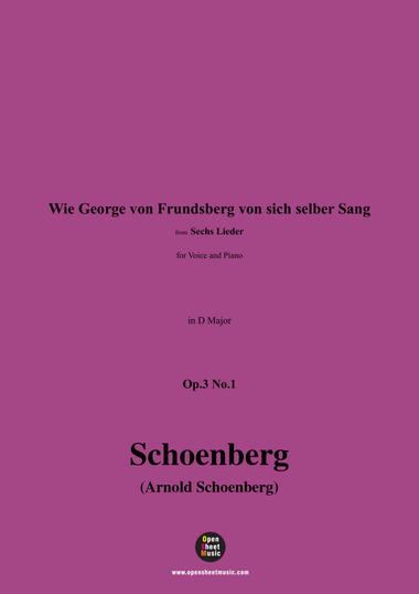 Schoenberg-Wie George von Frundsberg von sich selber Sang,in D Major